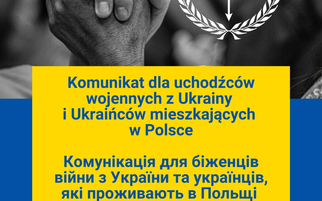Komunikat dla uchodźców wojennych z Ukrainy i Ukraińców mieszkających w Polsce