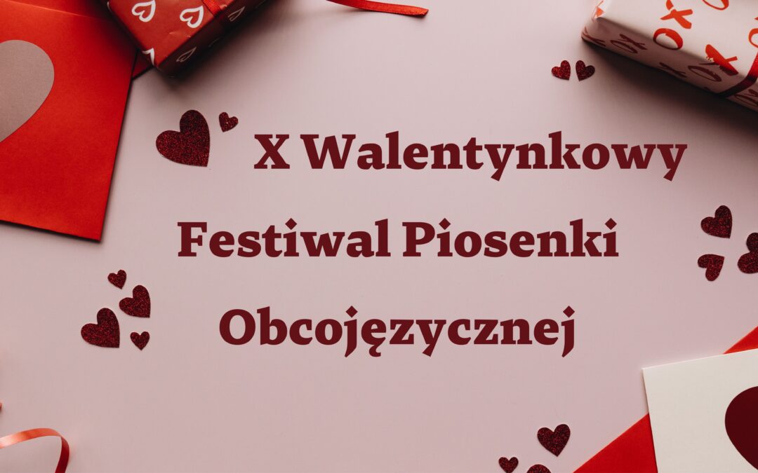Walentynkowy Festiwal Piosenki Obcojęzycznej – ruszyły zgłoszenia!